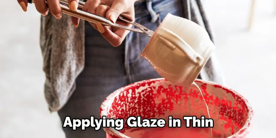 Applying Glaze in Thin