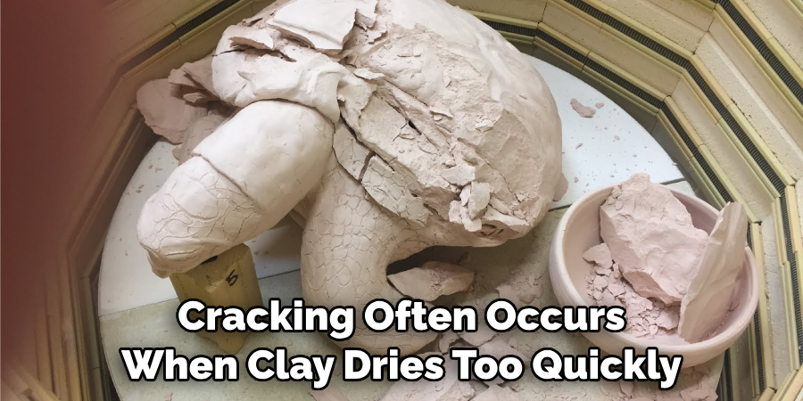 Cracking Often Occurs When Clay Dries Too Quickly