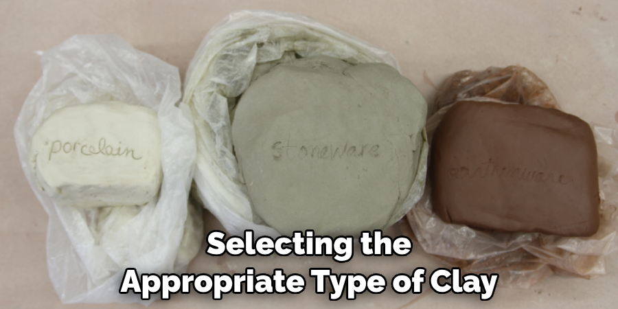 Selecting the Appropriate Type of Clay