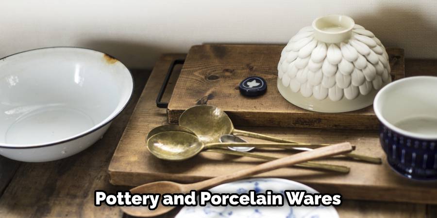 Pottery and Porcelain Wares